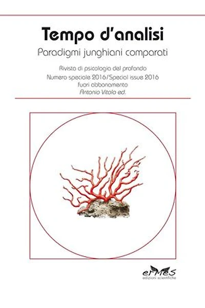 Tempo d’analisi - Numero speciale 2016: Paradigmi junghiani comparati. Rivista di psicologia del profondo