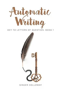 Automatic Writing: Key to Letters of Question: Book One