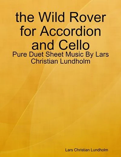 the Wild Rover for Accordion and Cello - Pure Duet Sheet Music By Lars Christian Lundholm