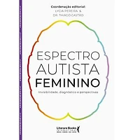 Espectro Autista Feminino: Invisibilidade, diagnóstico e perspectivas
