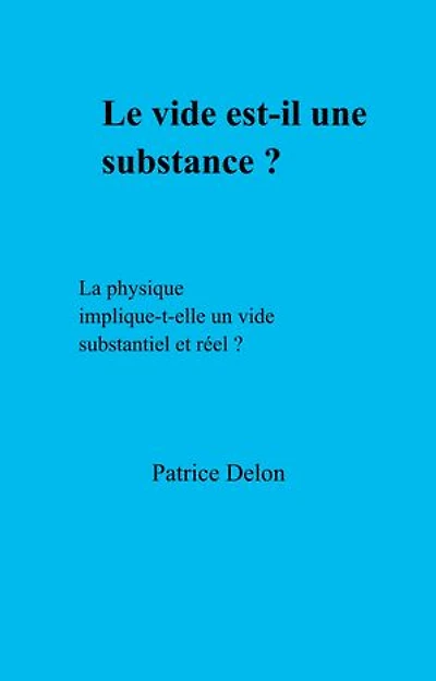Le vide est-il une substance ?: La physique implique-t-elle un vide substantiel et réel ?