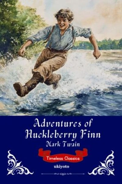 Adventures of Huckleberry Finn | Timeless Classics