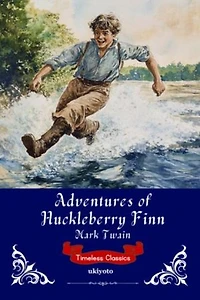 Adventures of Huckleberry Finn | Timeless Classics