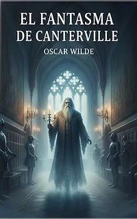El Fantasma de Canterville: Una Comedia Gótica Brillante entre lo Sobrenatural y la Sátira Social