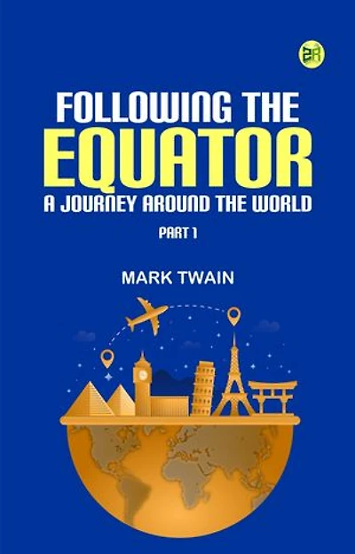 Following the Equator: A Journey Around the World. Part 1