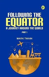 Following the Equator: A Journey Around the World. Part 1