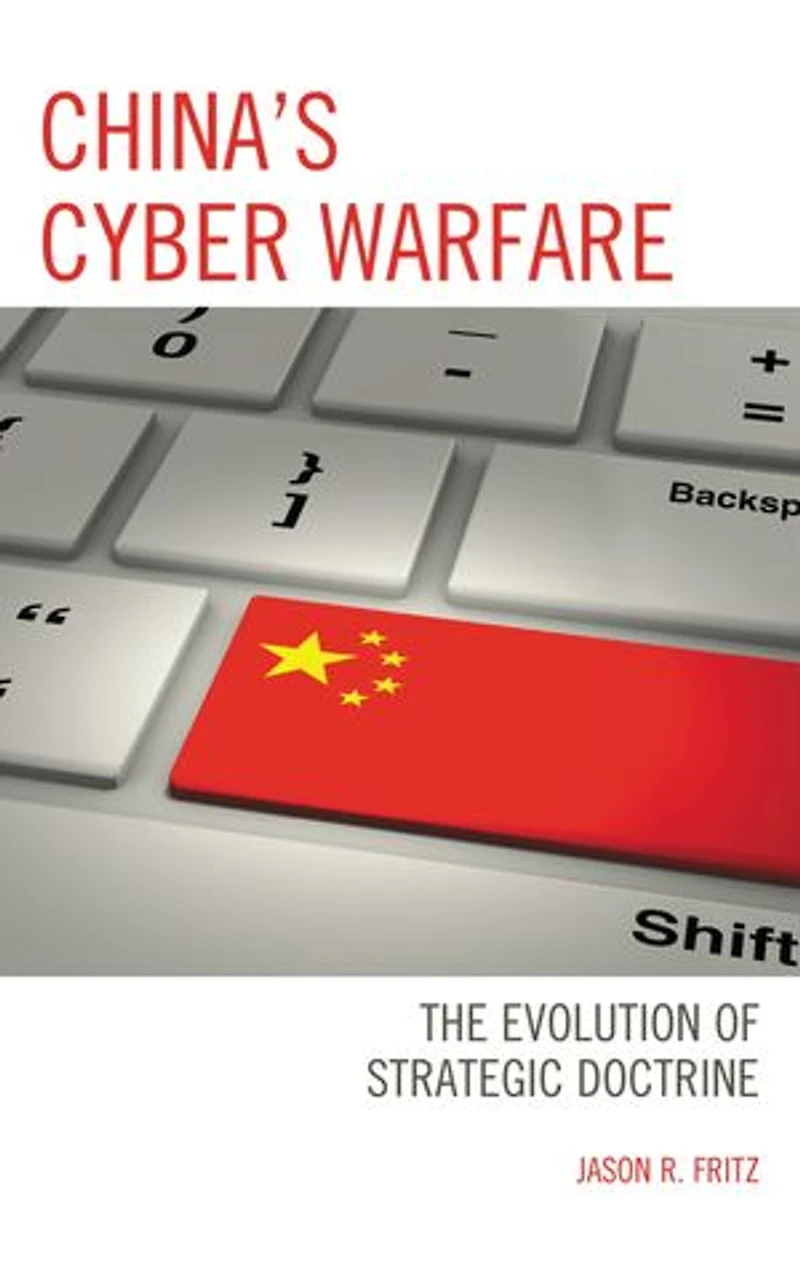 China's Cyber Warfare: The Evolution Of Strategic Doctrine