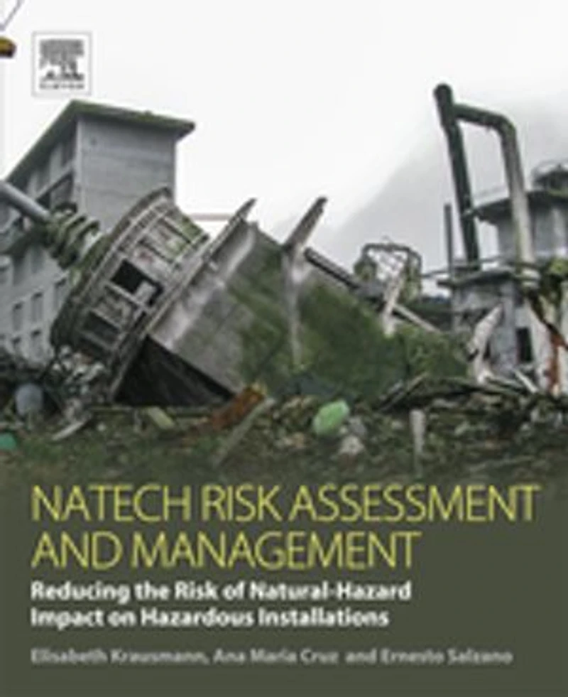Natech Risk Assessment and Management: Reducing the of Natural-Hazard Impact on Hazardous Installations