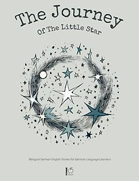 The Journey Of The Little Star: Bilingual German-English Stories for German Language Learners