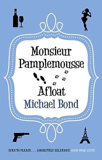 Monsieur Pamplemousse Afloat: The ingenious crime caper
