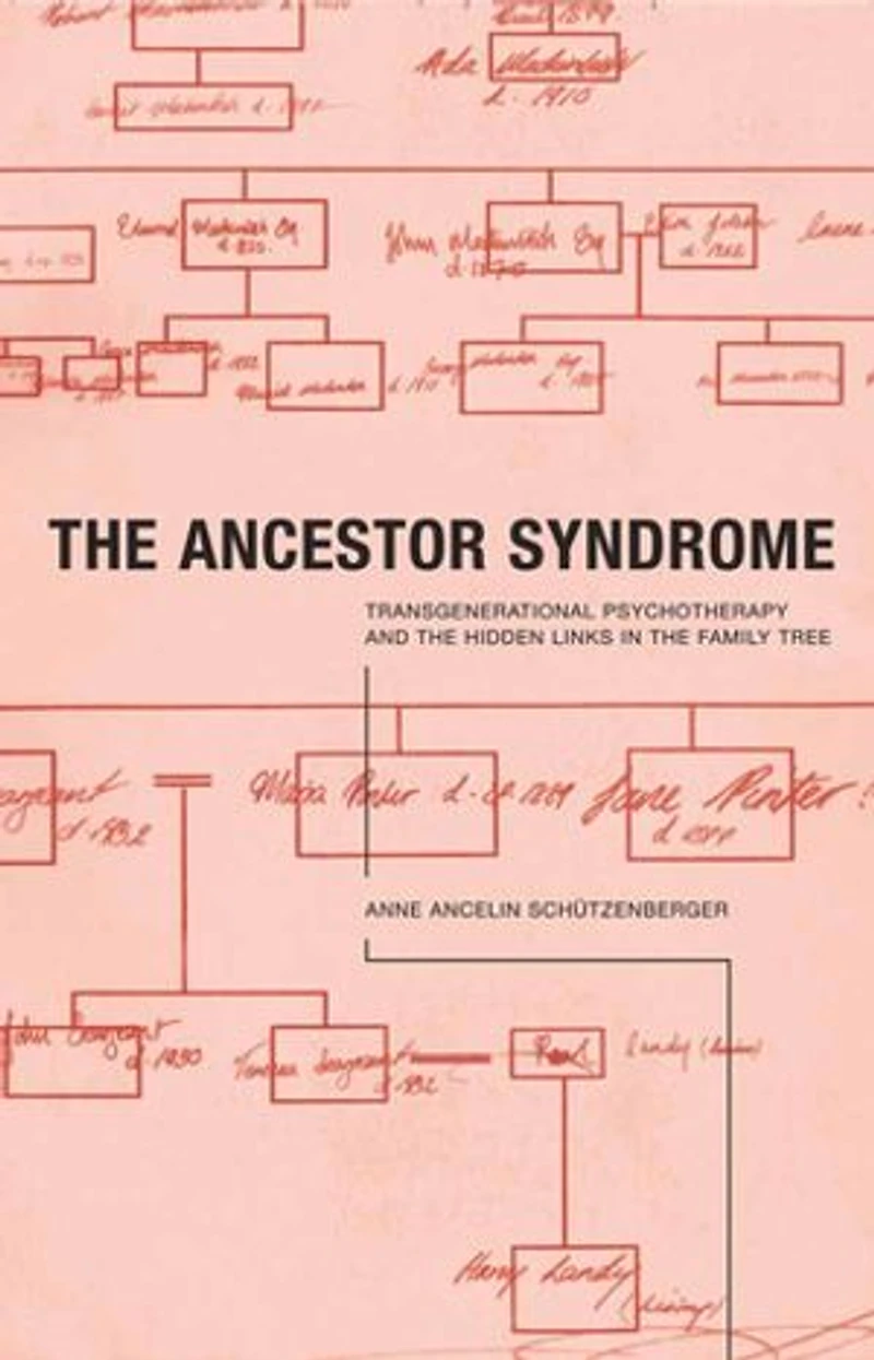 the Ancestor Syndrome: Transgenerational Psychotherapy and Hidden Links Family Tree