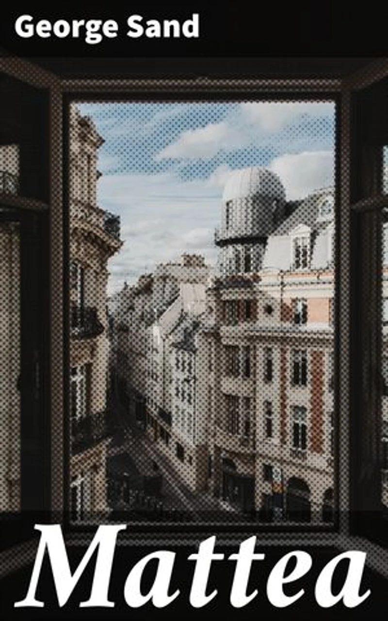 Mattea: Une saga romantique de rébellion et d'amour dans la France du XIXe siècle