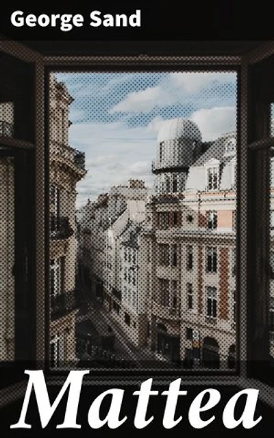 Mattea: Une saga romantique de rébellion et d'amour dans la France du XIXe siècle