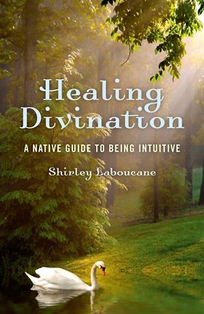 Healing Divination: A Native Guide To Being Intuitive
