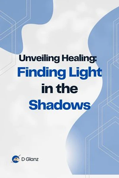 Unveiling Healing: Finding Light in the Shadows