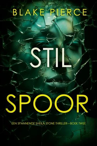 Stil Spoor (Een Spannende Sheila Stone Thriller—Boek Twee)