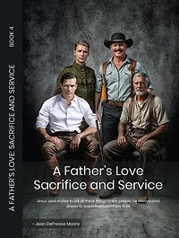 A FATHER'S LOVE: Sacrifice and Service