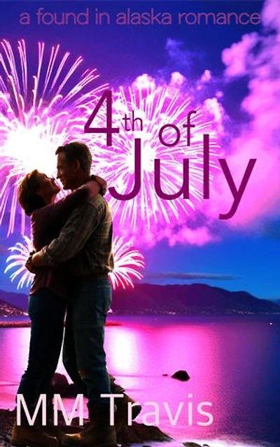 4th of July: A Found in Alaska Romance