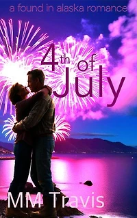 4th of July: A Found in Alaska Romance