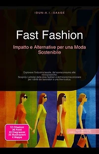 Fast Fashion: Impatto e Alternative per una Moda Sostenibile: Esplorare l'industria tessile, dal sovraconsumo alle microplastiche. Scoprire i principi della slow fashion e dell'economia circolare per i diritti dei lavoratori e una filiera etica.