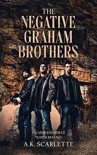 THE NEGATIVE GRAHAM BROTHERS: ESCAPED AND VOWED TO SEEK REVENGE