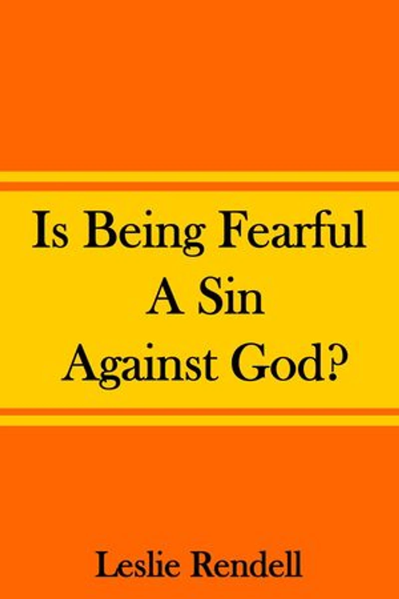 Is Being Fearful A Sin Against God: Bible Studies, #8