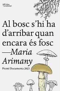 Al bosc s'hi ha d'arribar quan encara és fosc: Premi Documenta 2023