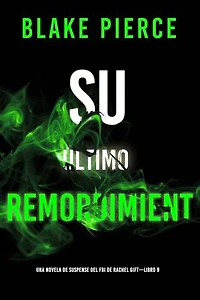 Su último remordimiento (Una novela de suspense del FBI de Rachel Gift—Libro 9)