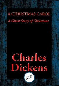 A Christmas Carol: A Ghost Story of Christmas
