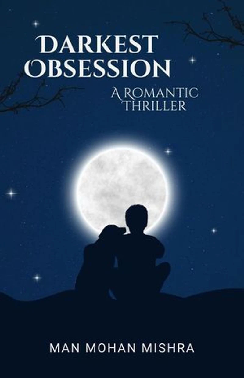 Darkest Obsession: A Romantic Thriller: The Obsession Series, #1