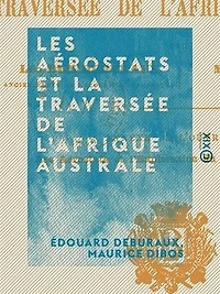 Les Aérostats et la traversée de l'Afrique australe: Voyages aériens au long cours