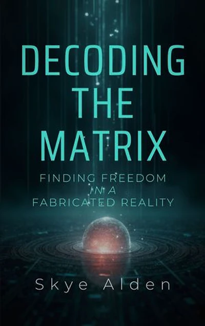 Decoding the Matrix: Finding Freedom in a Fabricated Reality