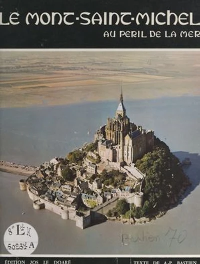 Le Mont-Saint-Michel: Au péril de la mer