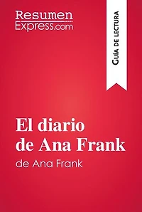 El diario de Ana Frank (Guía de lectura): Resumen y análisis completo