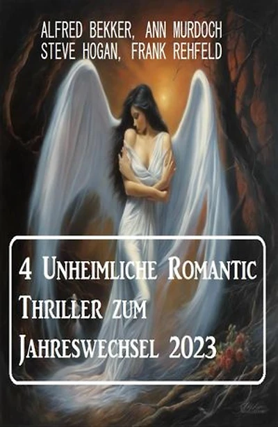 4 Unheimliche Romantic Thriller zum Jahreswechsel 2023