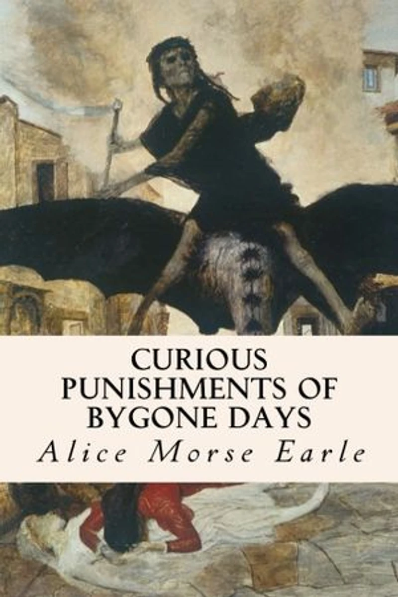 Curious Punishments of Bygone Days