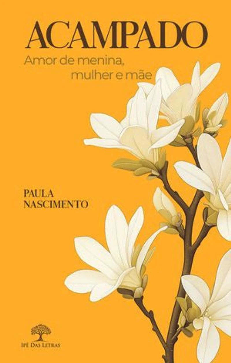 Acampado: Amor de menina, mulher e mãe
