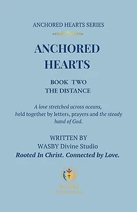 Anchored Hearts: Book Two: The Distance: Anchored Hearts, #2
