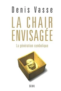 Chair envisagée (La) [nouvelle édition]