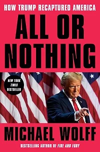 All or Nothing: How Trump Recaptured America