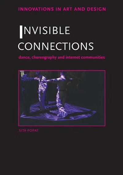 Invisible Connections: Dance, Choreography and Internet Communities