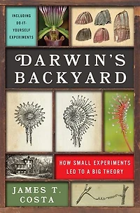 Darwin's Backyard: How Small Experiments Led To A Big Theory