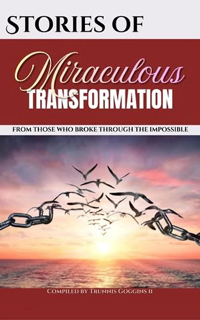 Stories of Miraculous Transformation: From those who broke through the impossible