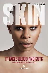It takes blood and guts: Autobiografia di un'icona del rock