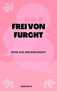 Frei von Furcht: Wege aus der Bartangst