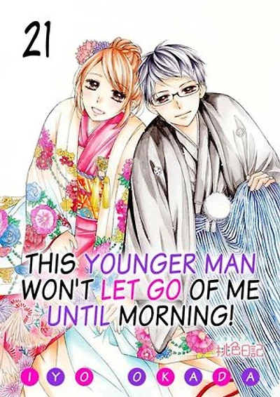 This Younger Man Won't Let Go of Me Until Morning!: Chapter21