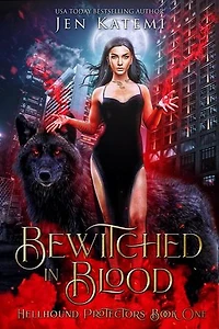 Bewitched in Blood: A Steamy Paranormal Witches & Shifter Romance: Hellhound Protectors, #1