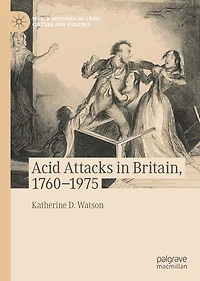 Acid Attacks Britain, 1760-1975