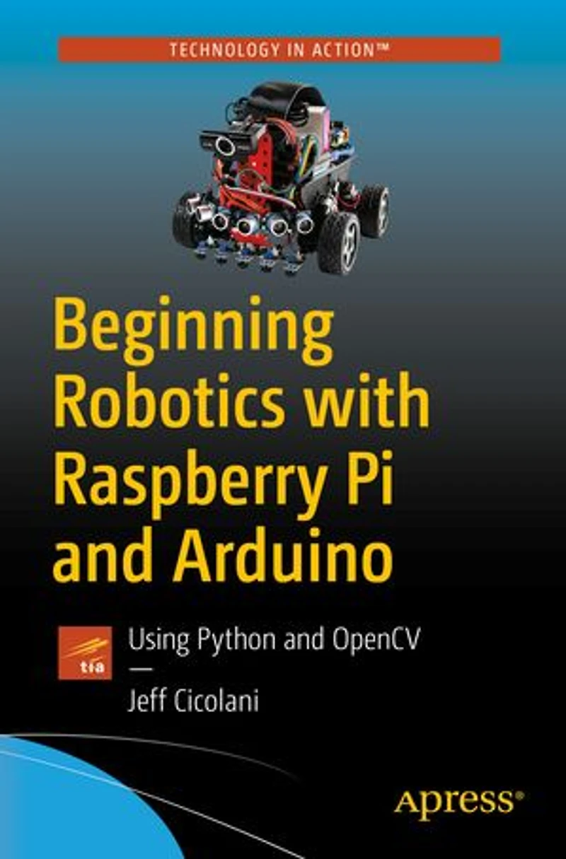Beginning Robotics with Raspberry Pi and Arduino: Using Python OpenCV