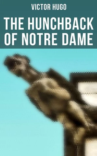 The Hunchback of Notre Dame: Enriched edition.